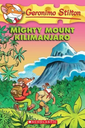 GERONIMO STILTON #41 MIGHTY MOUNT KILIMANJARO