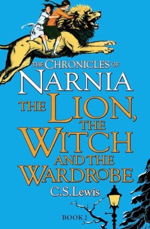 The Lion, the Witch and the Wardrobe By C.S. Lewis