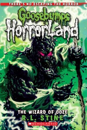 The Wizard Of Ooze: 17 (GB Horrorland - 17) by R. L. Stine