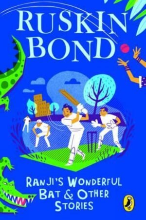 Ranji's Wonderful Bat and Other Stories By Ruskin Bond