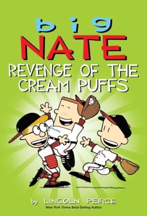 BIG NATE: REVENGE OF THE CREAM PUFFS By Lincoln Peirce