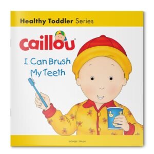 Caillou-I Can Brush My Teeth By Sarah Margaret Johanson