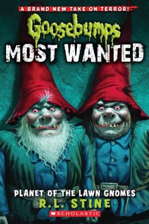 Planet of the Lawn Gnomes: 1 (GB Most Wanted - 1) [Paperback] R.L. Stine: Volume 1 By R.L. Stine
