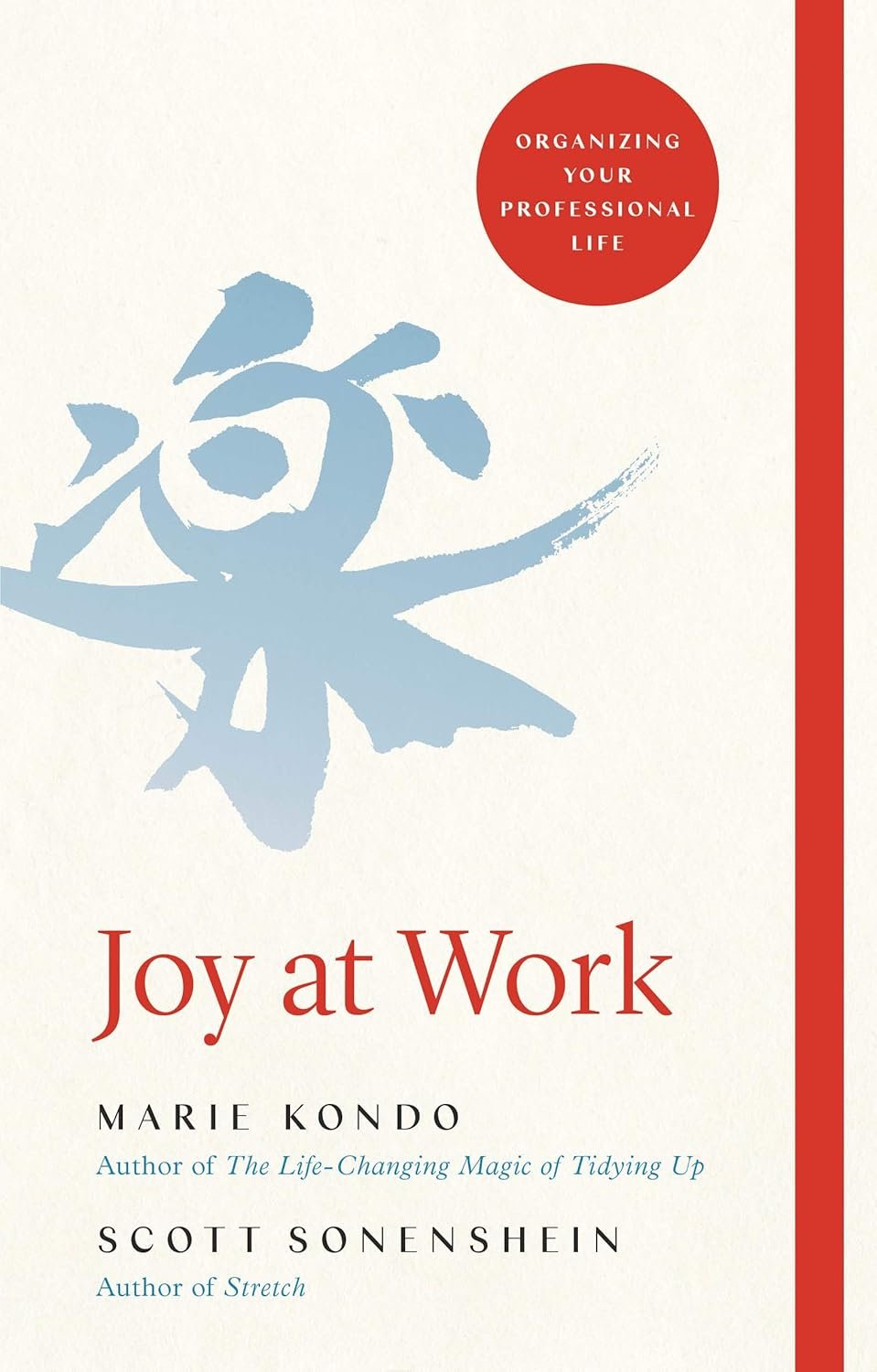 Joy at Work: The Life-Changing Magic of Organising Your Working Life Hardcover By Marie Kondo