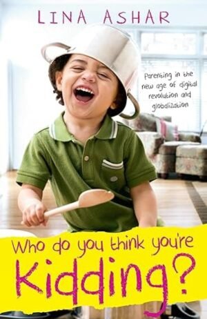 Who Do You Think You Are Kidding By Lina Ashar