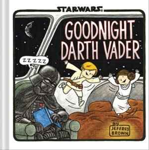 Goodnight Darth Vader (Star Wars Comics for Parents, Darth Vader Comic for Star Wars Kids) (Star Wars x Chronicle Books) Hardcover By Jeffrey Brown