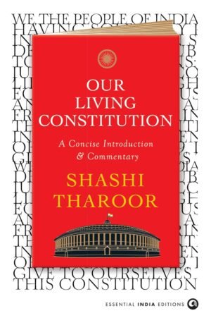 Our Living Constitution: A Concise Introduction & Commentary Hardcover By Shashi Tharoor