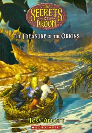 The Treasure of the Orkins (Secrets of Droon - 32) By Tony Abbott