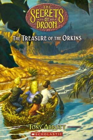 The Treasure of the Orkins (Secrets of Droon - 32) By Tony Abbott