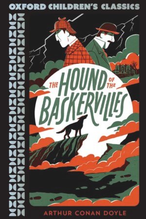 The Hound of the Baskervilles (Oxford Children's Classics) By Arthur Conan Doyle
