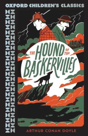 The Hound of the Baskervilles (Oxford Children's Classics) By Arthur Conan Doyle