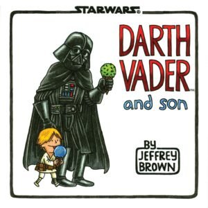 Darth Vader and Son (Star Wars Comics for Father and Son, Darth Vader Comic for Star Wars Kids) Hardcover By Jeffrey Brown