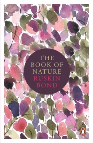 The Book Of Nature By Ruskin Bond