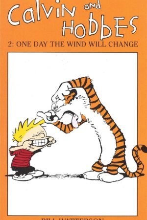CALVIN & HOBBES VOLUME 2: ONE DAY THE WIND WILL CHANGE By Bill Watterson