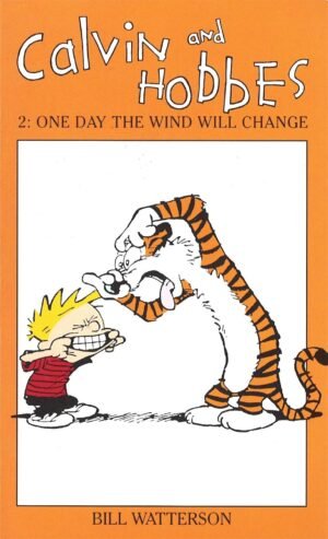 CALVIN & HOBBES VOLUME 2: ONE DAY THE WIND WILL CHANGE By Bill Watterson