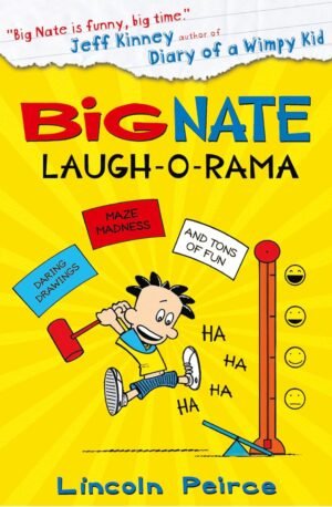 Big Nate Laugh-O-Rama By Lincoln Peirce
