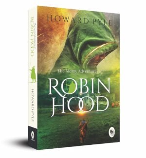 The Merry Adventures of Robin Hood By Howard Pyle