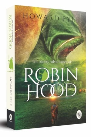 The Merry Adventures of Robin Hood By Howard Pyle