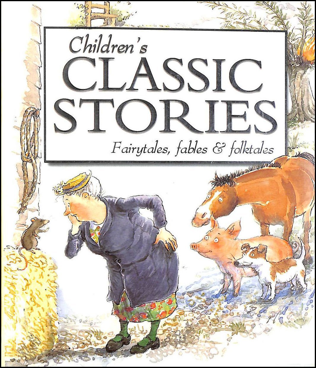Children's Classic Stories: A Timeless Collection of Fairytales, Fables and Folktales