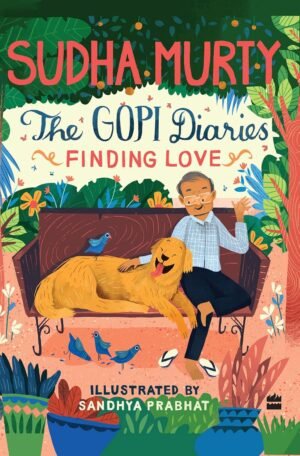 Gopi Diaries: Finding Love Hardcover By Sudha Murty