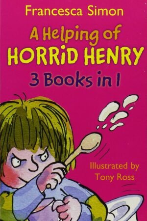 A Helping Of Horrid Henry By FRANCESCA SIMON