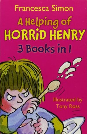 A Helping Of Horrid Henry By FRANCESCA SIMON