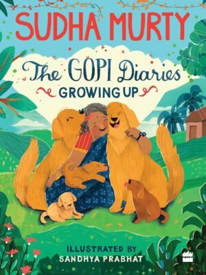 Gopi Diaries: Growing Up Hardcover By Sudha Murty