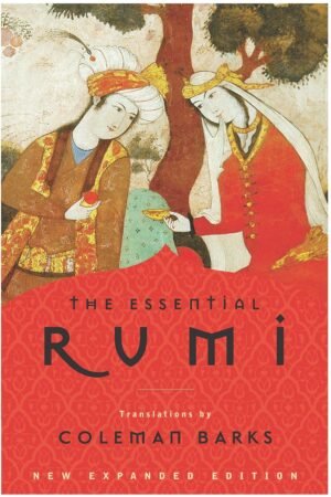 The Essential Rumi By Coleman Barks
