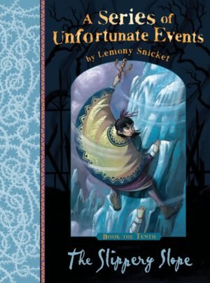 Slippery Slope (A Series of Unfortunate Events) By Lemony Snicket