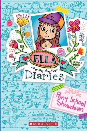 Ella Diaries #06: Pony School Showdown By Meredith Costain