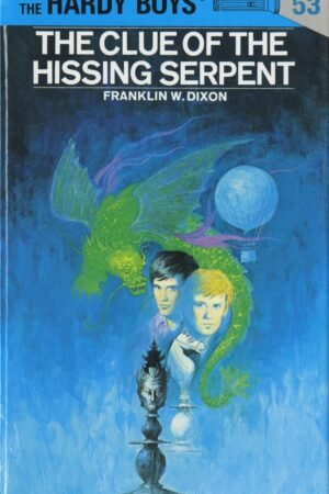 Hardy Boys 53: the Clue of the Hissing Serpent By Franklin W. Dixon