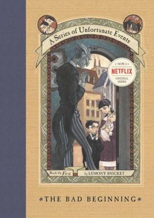 Series of Unfortunate Events #1: The Bad Beginning: The Master Key to Life: A Darkly Comic Literary Tale about the Baudelaire Orphans for Children (Ages 8-12) By Lemony Snicket