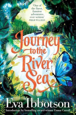 Journey to the River Sea: 20th Anniversary Edition: A Gorgeous 20th Anniversary Edition of the Bestselling Classic Adventure (Macmillan Collector's Library) By Eva Ibbotson