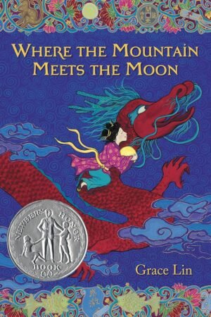 WHERE THE MOUNTAIN MEETS THE MOON By Grace Lin