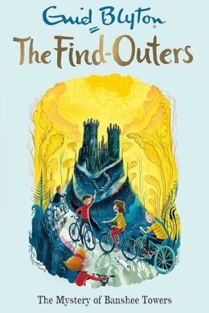 THE MYSTERY OF BANSHEE TOWERS By Enid Blyton