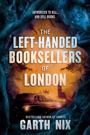The Left-Handed Booksellers of London Hardcover By Garth Nix