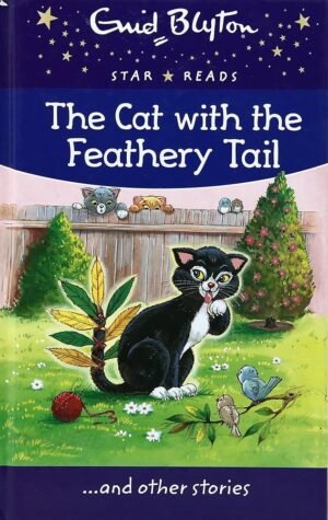 The Cat with the Feathery Tail (Enid Blyton: Star Reads Series 5) By Enid Blyton