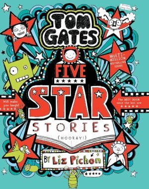 TOM GATES #21: FIVE STAR STORIES By Liz Pichon