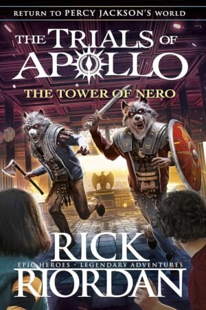 The Tower of Nero (The Trials of Apollo Book 5) By Rick Riordan