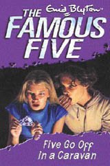 FAMOUS FIVE: 05: FIVE GO OFF IN A CARAVAN (STANDARD) FAMOUS FIVE: 05: FIVE GO OFF IN A CARAVAN (STANDARD)