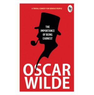 The Importance of Being Earnest By Oscar Wilde