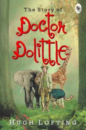 The Story of Doctor Dolittle By Hugh Lofting