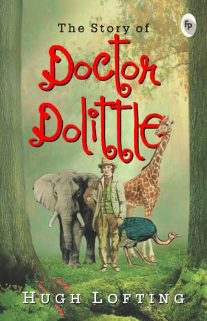 The Story of Doctor Dolittle By Hugh Lofting