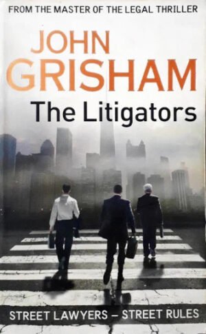 THE LITIGATORS By John Grisham