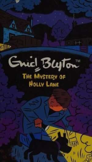 The Mystery of Holly Lane: 11 (Five Find-Outers) By Enid Blyton