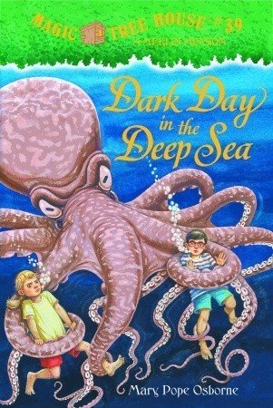 Dark Day in the Deep Sea (Magic Tree House) #39 By Mary Pope Osborne