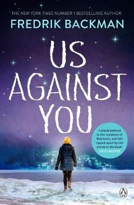 Us Against You: From the New York Times bestselling author of A Man Called Ove and Anxious People By Fredrik Backman