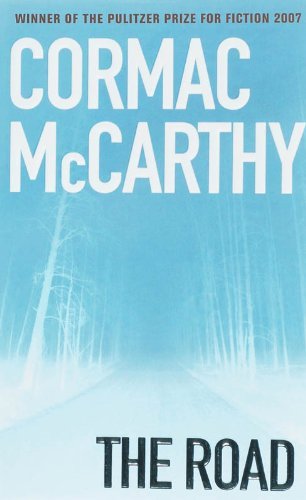 The Road By Cormac McCarthy The Road By Cormac McCarthy