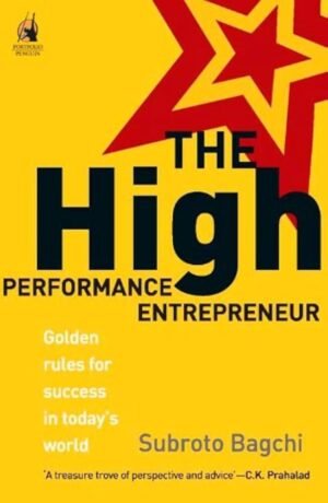 The High-performance Entrepreneur By Subroto Bagchi