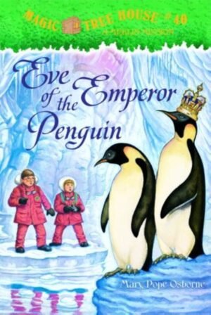 Magic Tree House #40: Eve of the Emperor Penguin (A Stepping Stone Book(TM)) By Mary Pope Osborne